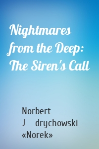 Nightmares from the Deep: The Siren's Call