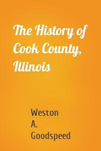 The History of Cook County, Illinois