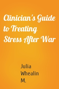 Clinician's Guide to Treating Stress After War