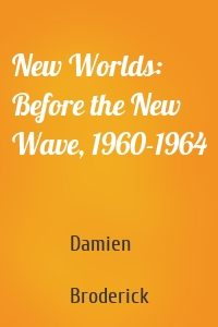 New Worlds: Before the New Wave, 1960-1964