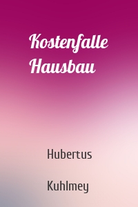 Kostenfalle Hausbau