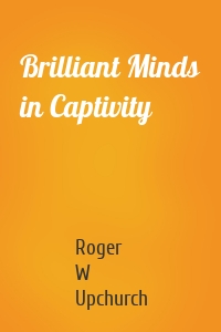 Brilliant Minds in Captivity
