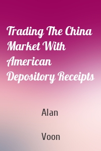 Trading The China Market With American Depository Receipts