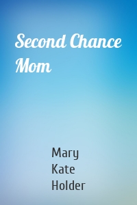Second Chance Mom