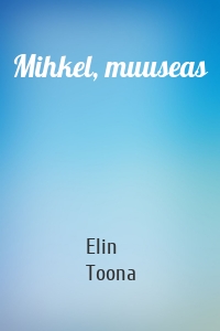 Mihkel, muuseas