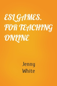 ESL GAMES. FOR TEACHING ONLINE