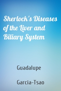 Sherlock's Diseases of the Liver and Biliary System