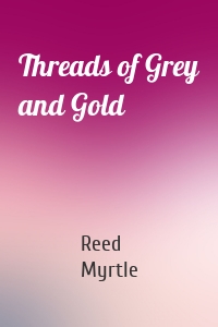 Threads of Grey and Gold