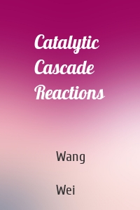 Catalytic Cascade Reactions