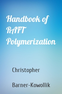 Handbook of RAFT Polymerization