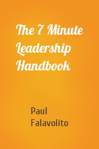 The 7 Minute Leadership Handbook