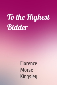 To the Highest Bidder