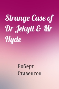 Strange Case of Dr Jekyll & Mr Hyde