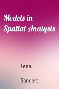 Models in Spatial Analysis