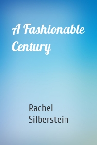 A Fashionable Century