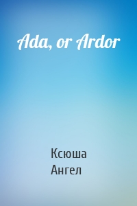 Ada, or Ardor