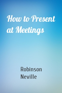 How to Present at Meetings