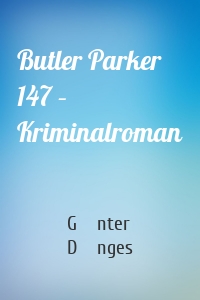 Butler Parker 147 – Kriminalroman