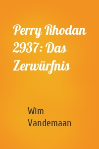 Perry Rhodan 2937: Das Zerwürfnis