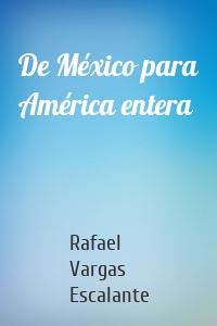 De México para América entera