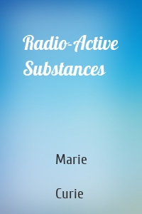 Radio-Active Substances