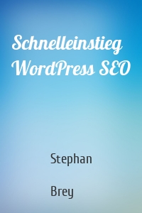 Schnelleinstieg WordPress SEO