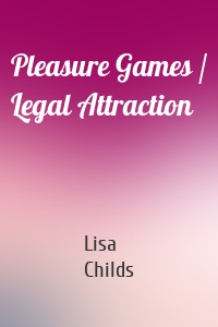 Pleasure Games / Legal Attraction