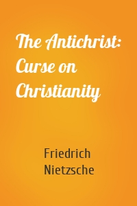 The Antichrist: Curse on Christianity