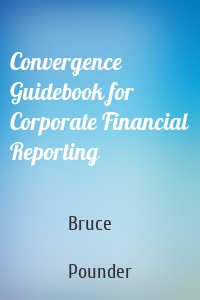 Convergence Guidebook for Corporate Financial Reporting