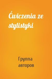 Ćwiczenia ze stylistyki