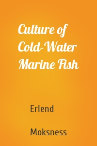 Culture of Cold-Water Marine Fish