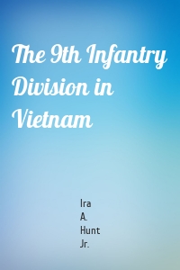 The 9th Infantry Division in Vietnam