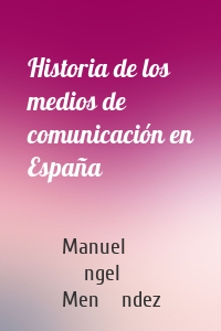 Historia de los medios de comunicación en España