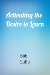 Activating the Desire to Learn