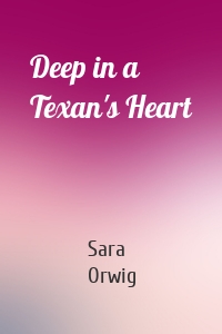 Deep in a Texan's Heart
