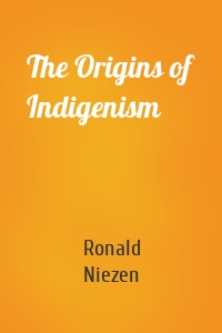 The Origins of Indigenism