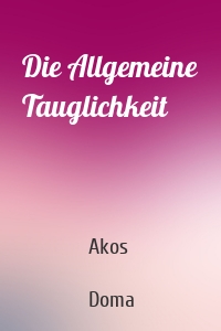 Die Allgemeine Tauglichkeit