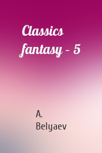 Classics fantasy – 5