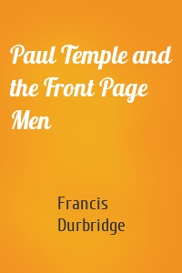 Paul Temple and the Front Page Men