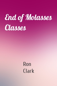 End of Molasses Classes