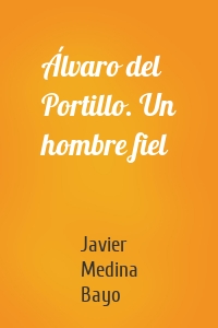 Álvaro del Portillo. Un hombre fiel