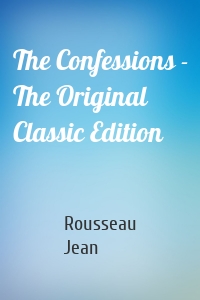 The Confessions - The Original Classic Edition