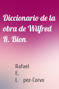 Diccionario de la obra de Wilfred R. Bion