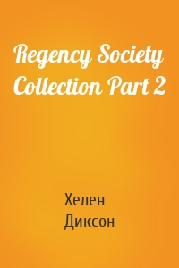 Regency Society Collection Part 2
