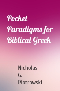 Pocket Paradigms for Biblical Greek