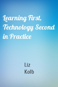 Learning First, Technology Second in Practice