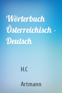 Wörterbuch Österreichisch - Deutsch