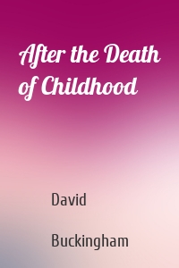 After the Death of Childhood