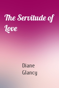 The Servitude of Love