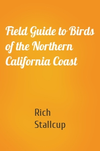 Field Guide to Birds of the Northern California Coast